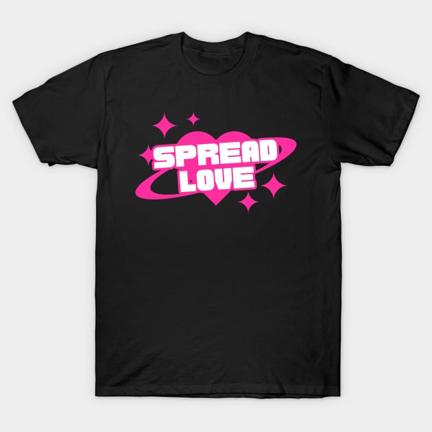 Spread Love T-Shirt by BloomInOctober